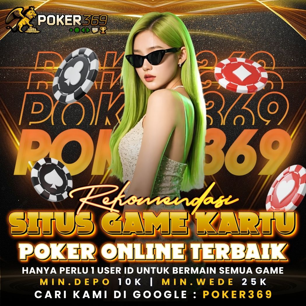 POKER369: Agen Game Kartu Poker Online Terbaik #1 Rekomendasi IDN Play